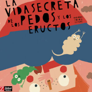 La vida secreta de los pedos y los eructos