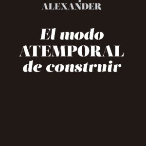 EL MODO ATEMPORAL DE CONSTRUIR