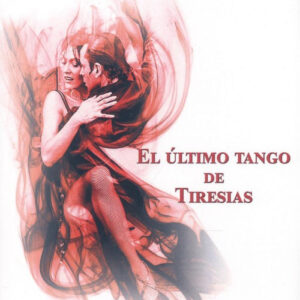 EL ÚLTIMO TANGO DE TIRESIAS