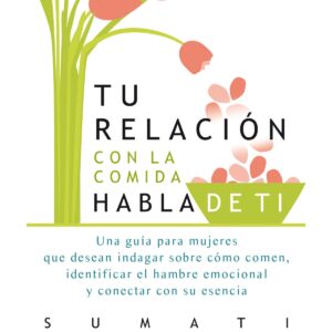 TU RELACIÓN CON LA COMIDA HABLA DE TI