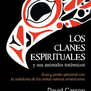 LOS CLANES ESPIRITUALES Y SUS ANIMALES TOTÉMICOS