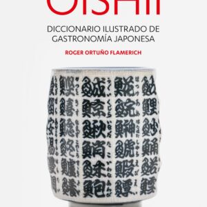 Oishii: diccionario ilustrado de gastronomia japonesa