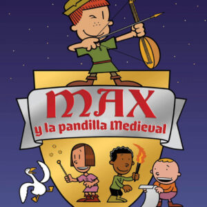 MAX Y LA PANDILLA MEDIEVAL