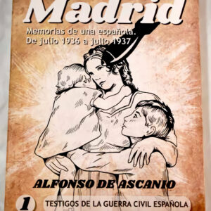 PALOMA EN MADRID: MEMORIAS DE UNA ESPAÑOLA, DE JULIO 1936 A JULIO 1937