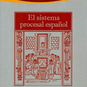 EL SISTEMA PROCESAL ESPAÑOL