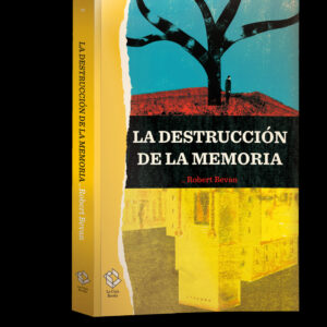 LA DESTRUCCIÓN DE LA MEMORIA