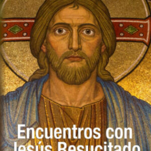 Encuentros con Jesús Resucitado