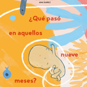 ¿Qué pasó en aquellos nueve meses?