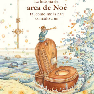 La historia del Arca de Noé tal como me la han contado a mí