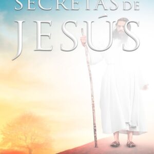 LAS ENSEÑANZAS SECRETAS DE JESÚS