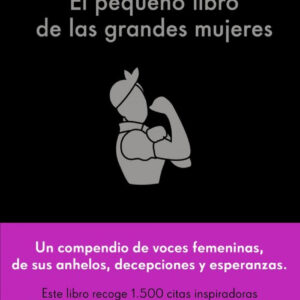 EL PEQUEÑO LIBRO DE LAS GRANDES MUJERES