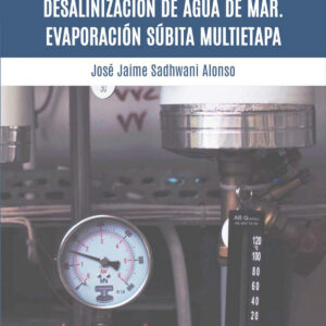 Procesos térmicos aplicados a la desalinización de agua de mar. Evaporación súbita multietapa