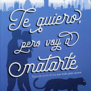 Te quiero, pero voy a matarte