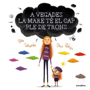 A vegades la mare té el cap ple de trons