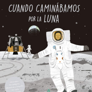 Cuando caminábamos por la luna