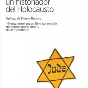MEMORIAS DE UN HISTORIADOR DEL HOLOCAUSTO