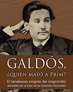 Galdós, ¿quién mató a Prim?