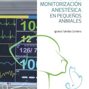 MANUAL CLÍNICO DE MONITORIZACIÓN ANESTÉSICA EN PEQUEÑOS ANIMALES