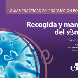 GUÍAS PRÁCTICAS EN PRODUCCIÓN PORCINA.RECOGIDA MANEJO SEMEN