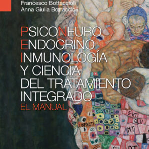 Psiconeuroinmunoendocrinología y ciencia del tratamiento integrado. El manual.