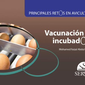 Principales retos en avicultura. Vacunación en incubadora