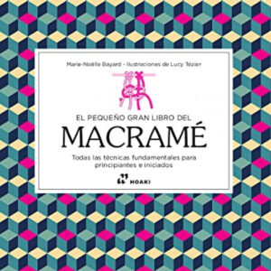 PEQUEÑO GRAN LIBRO DEL MACRAME, EL