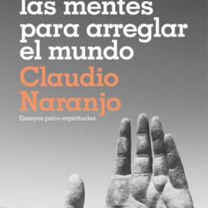 SANAR LAS MENTES PARA ARREGLAR EL MUNDO