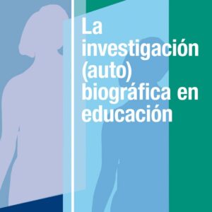 LA INVESTIGACIÓN (AUTO) BIOGRAFICA EN EDUCACIÓN