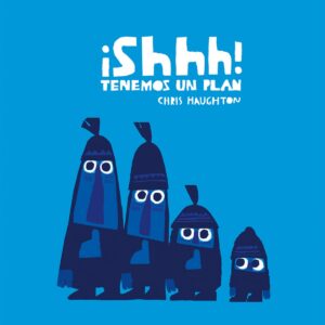 ¡SHHH! TENEMOS UN PLAN