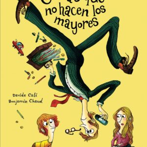 COSAS QUE NO HACEN LOS MAYORES