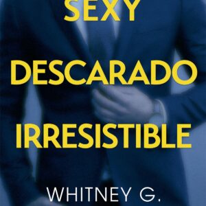 Sexy, descarado, irresistible