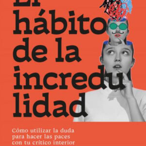El hábito de la incredulidad