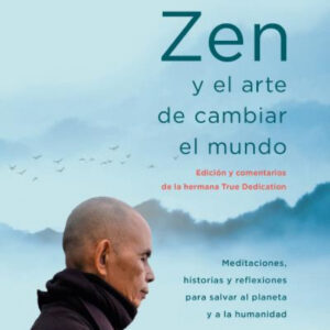 Zen y el arte de cambiar el mundo