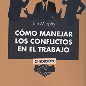 COMO MANEJAR LOS CONFLICTOS EN EL TRABAJO