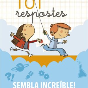 Tot respostes. Sembla increïble! 150 preguntes per saber més coses
