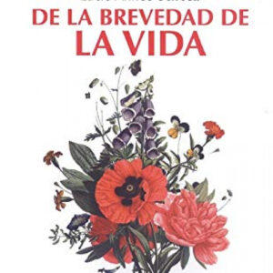DE LA BREVEDAD DE LA VIDA