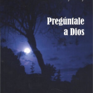 PREGÚNTALE A DIOS