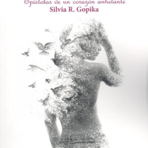 MELOD¡AS DE SEDA. EP¡STOLAS DE UN CORAZON ANHELANTE