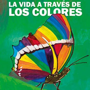 LA VIDA A TRAVÉS DE LOS COLORES