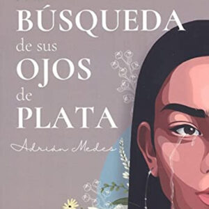 A LA BÚSQUEDA DE SUS OJOS DE PLATA