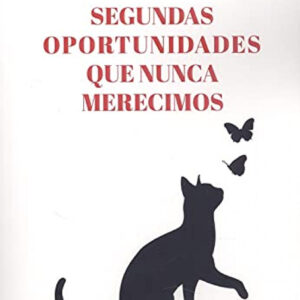 SEGUNDAS OPORTUNIDADES QUE NUNCA MERECIMOS