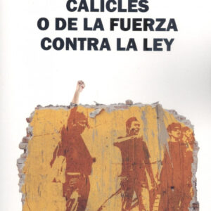 CALICLES O DE LA FUERZA CONTRA LA LEY