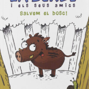 La Bundi i els seus amics. Salvem el bosc!