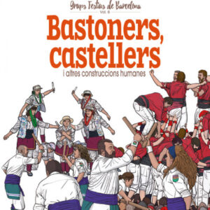 CASTELLERS, BASTONERS I ALTRES CONSTRUCCIONS HUMNAES