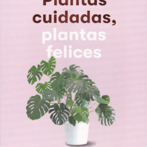 Plantas cuidadas, plantas felices