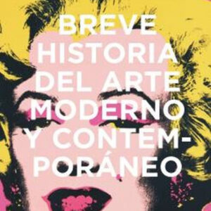Breve historia del arte moderno y contemporáneo