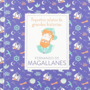 PEQUEÑOS RELATOS DE GRANDES HISTORIAS. FERNANDO MAGALLANES