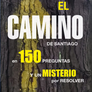 El camino de Santiago en 150 preguntas