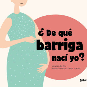 ¿De qué barriga nací yo?