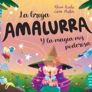La bruja Amalurra y la magia más poderosa